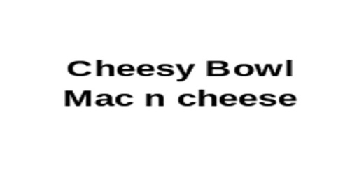 Cheesy Bowl Mac N Cheese