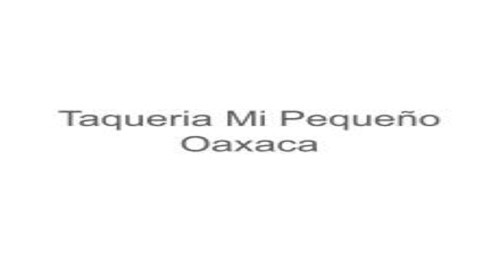 Taqueria Mi Pequeño Oaxaca