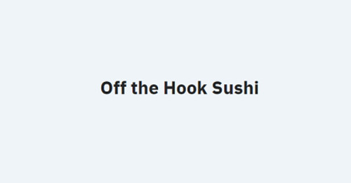 Off The Hook Sushi