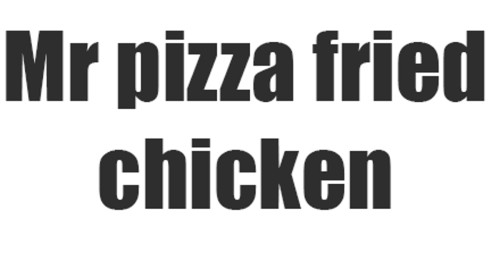 Mr. Pizza Fried Chicken