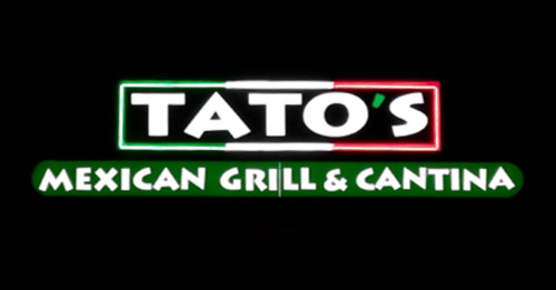 Tato's Mexican Grill Cantina