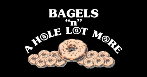Bagels N A Hole Lot More