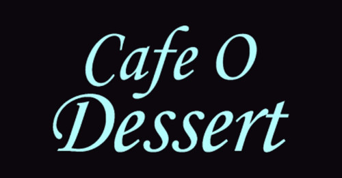 Cafe O Dessert