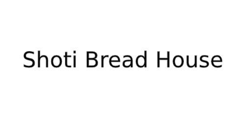 Shoti Bread House