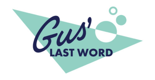 Gus' Last Word