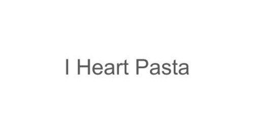 I Heart Pasta
