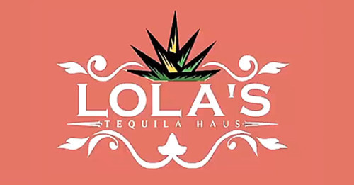 Lola's Tequila Haus
