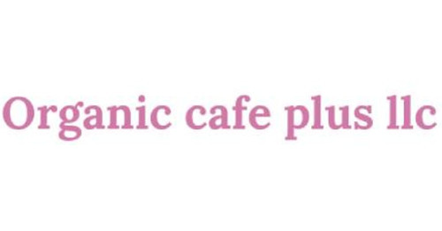 Organic Cafe Plus Llc