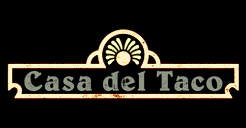 Casa Del Taco .