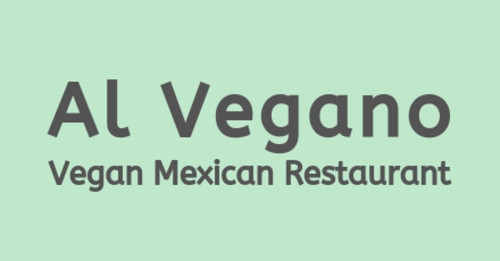 Al Vegano Vegan Mexican Grill