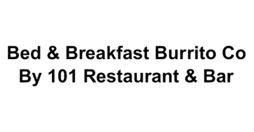 Bed Breakfast Burrito Co By 101 Restaurant Bar