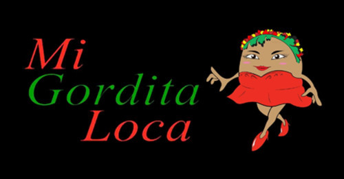 La Gordita Loca Mexican