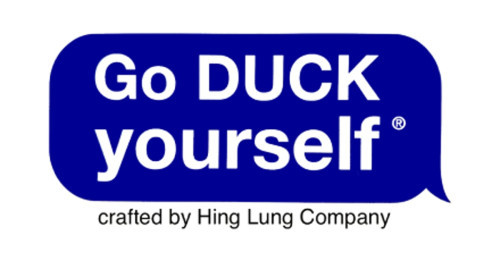 Go Duck Yourself Crafted By Hing Lung Company