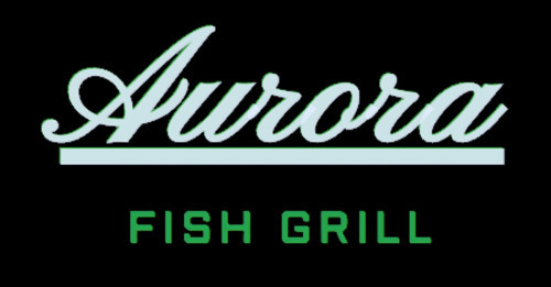 Aurora Fish Grill