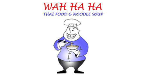 Wah Ha Ha Thai Food Noodle Soup