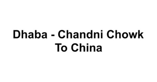 Dhaba Chandni Chowk To China