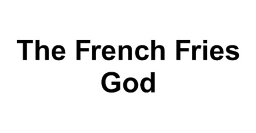 The French Fries God