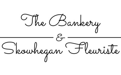 The Bankery Skowhegan Fleuriste