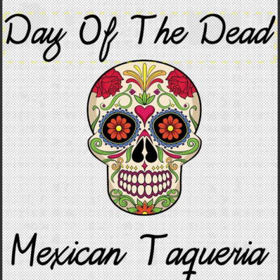 Day Of The Dead Mexican Taqueria
