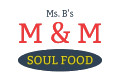 Ms. B's M M Soulfood