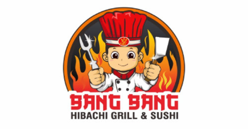 Bang Bang Hibachi Grill Sushi