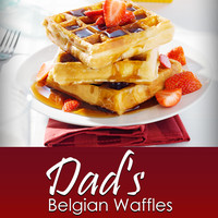 Dad's Belgian Waffles