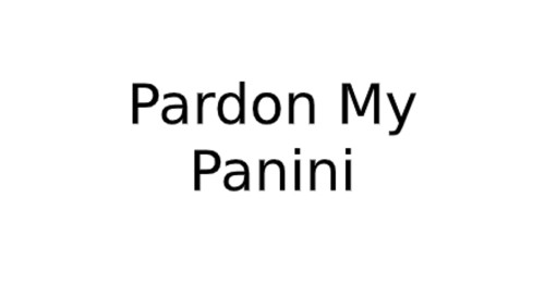 Pardon My Panini