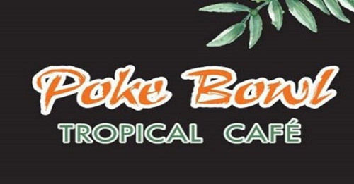 Poke Bowl Tropical Cafe