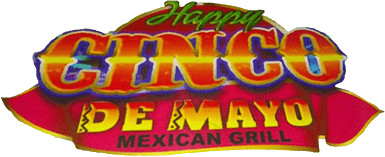 Happy Cinco De Mayo Mexican Grill