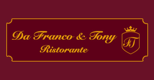 Da Franco & Tony Ristorante