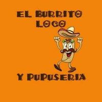 El Burrito Loco Y Pupuseria