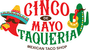 Cinco De Mayo Taqueria Taco Shop