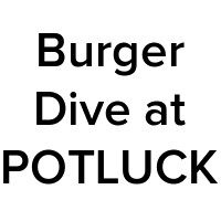 Burger Dive At Potluck