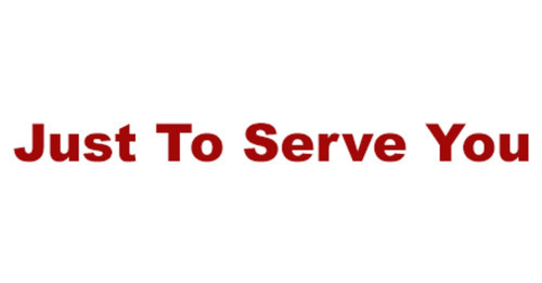 Just To Serve You