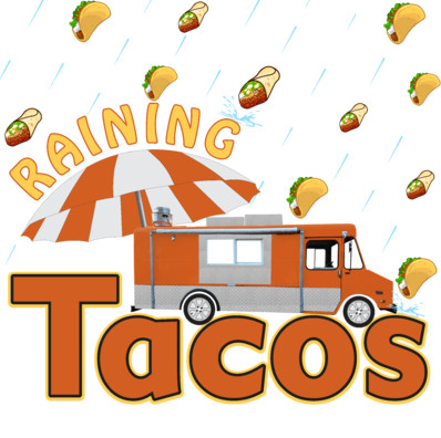 Raining Tacos Mexican Food Truck