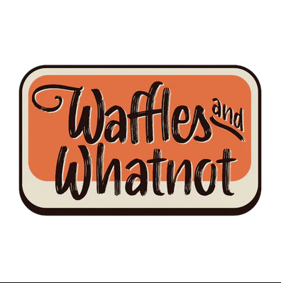 Waffles And Whatnot