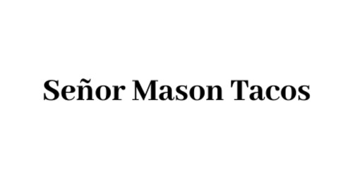 Senor Mason Tacos