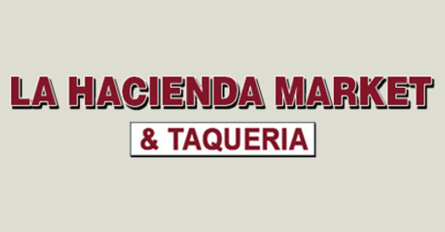 La Hacienda Market And Taqueria