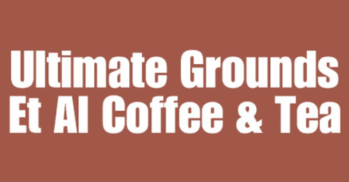 Ultimate Grounds Et Al Coffee Tea