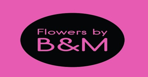 Flowers By B&m