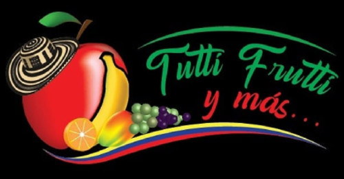 Tutti Frutti Y Mas