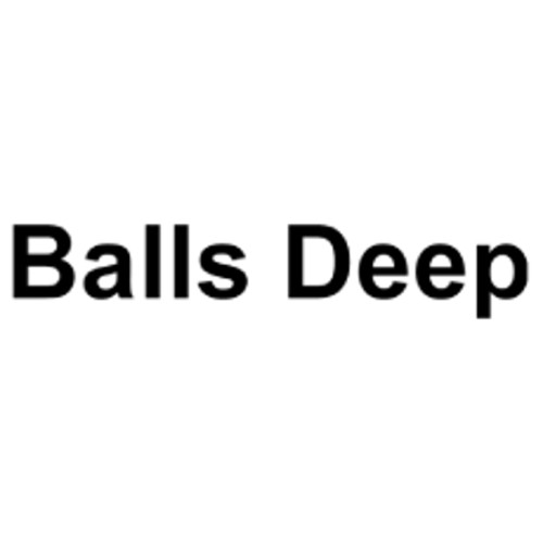 Balls Deep