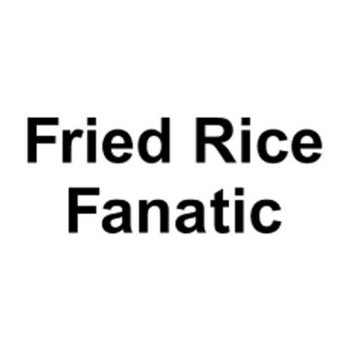 Fried Rice Fanatic
