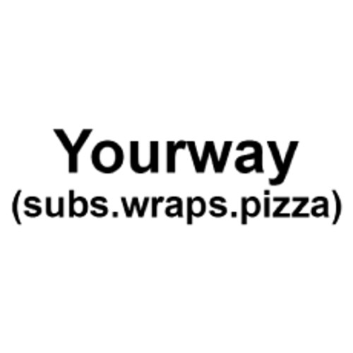 Yourway(subs.wraps.pizza)