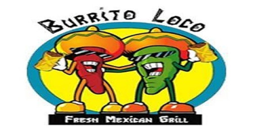 Burrito Loco Fresh Mexican Grill