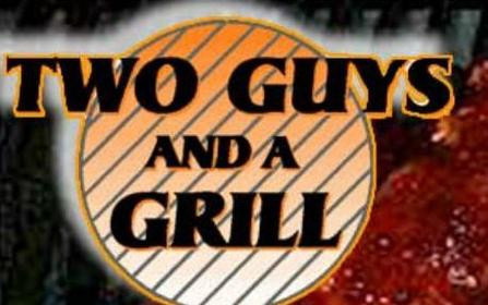 Two Guys And A Grill