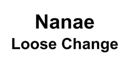 Nanae Loose Change