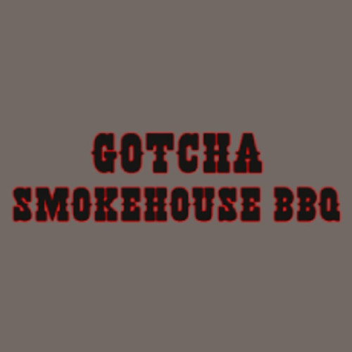 Gotcha Smokehouse B Que