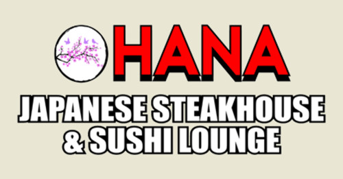 Hana Japanese Steakhouse And Sushi Lounge