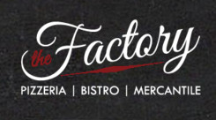 The Factory Pizzeria Bistro Mercantile